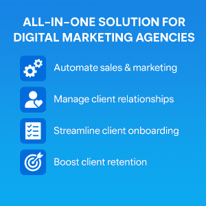 All-in-One Solution for Digital Marketing Agencies – Complete Automation + Client Management